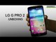 LG G Pro 2 Unboxing [Hands on]