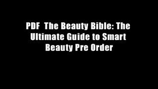PDF  The Beauty Bible: The Ultimate Guide to Smart Beauty Pre Order