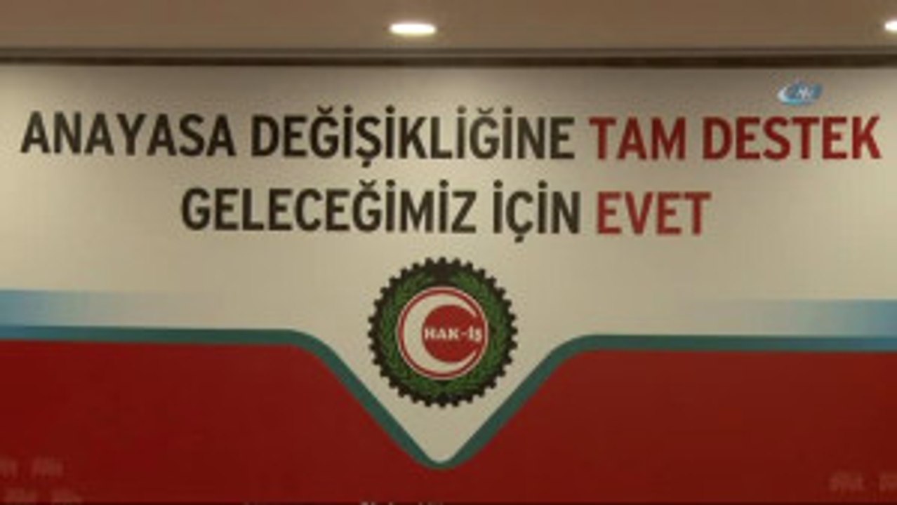 Hak- İş Genel Başkanı Mahmut Arslan: "Hak-İş Anayasa Değişikliğine Tam Destek 'Geleceğimiz İçin...