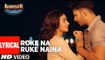 Roke Na Ruke Naina Lyrical Full HD Video Song Badrinath Ki Dulhania 2017 - Arijit Singh - Varun Dhawan, Alia Bhatt - Amaal Mallik - Latest Bollywood Song