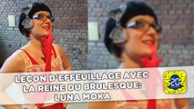 Leçon d'effeuillage avec la reine du burlesque: Luna Moka