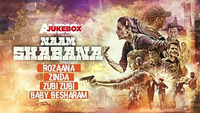 Naam Shabana Full Audio Album - Akshay Kumar, Taapsee Pannu, Taher Shabbir- Audio Jukebox - YouTube