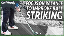 Focus on balance to improve ball striking | Golf Tips for the Weekend