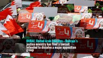 Bahrain Moves to Dissolve Major Opposition Group