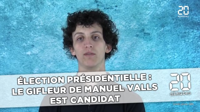 Élection présidentielle : Nolan, le gifleur de Manuel Valls, est candidat