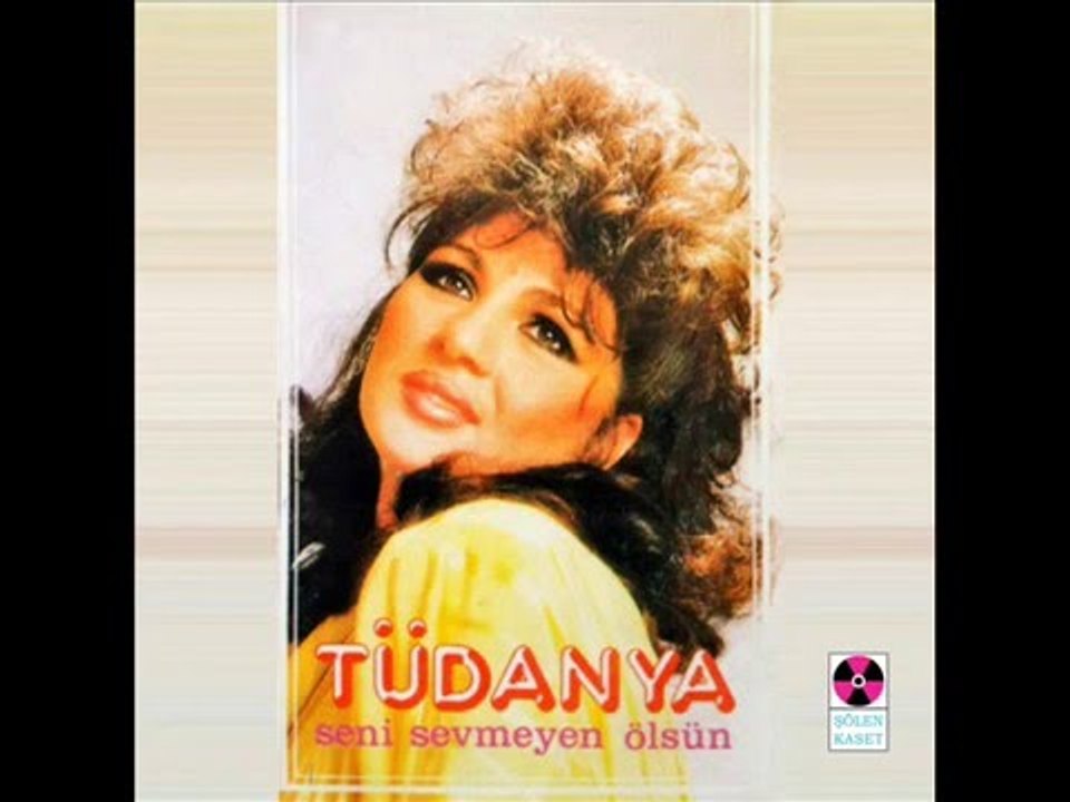 Tüdanya - Seni Sevmeyen Ölsün