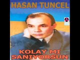 Kolay Mı Sanıyorsun - Hasan Tuncel