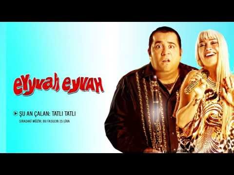 Eyyvah Eyvah - Tatlı Tatlı (Orijinal Film Müzikleri)