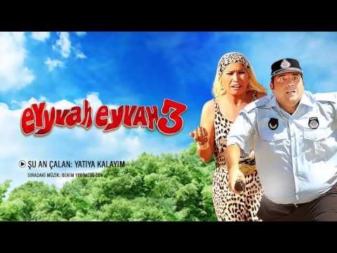 Eyyvah Eyvah 3 - Yatıya Kalayım (Orijinal Film Müzikleri)
