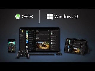 Xbox One - Windows 10 Trailer