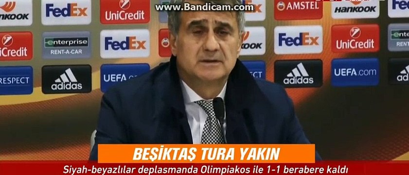 BEŞİKTAŞ-OLİMPİAKOS MAÇI ŞENOL GÜNEŞ ACIKLAMALARI