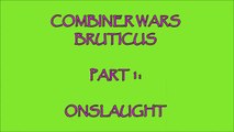 TRANSFORMERS BRUTICUS PART 1 - COMBINER WARS ONSLAUGHT-mUx