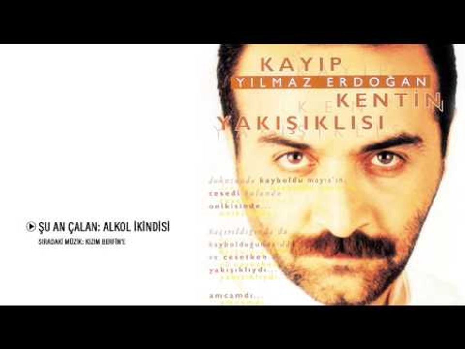 Alkol İkindisi - Yılmaz Erdoğan | Kayıp Kentin Yakışıklısı