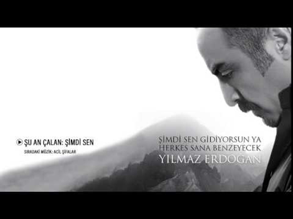Yılmaz Erdoğan - Şimdi Sen Gidiyorsun Ya, Herkes Sana Benzeyecek (Official Audio)