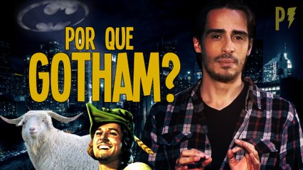 Por que Gotham City se chama Gotham City?