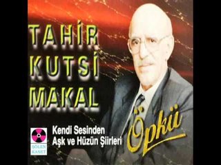 Aşık Olayım Da Gör - Tahir Kutsi Makal