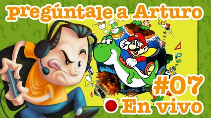 Super Mario World #7 | Pregúntale a Arturo en Vivo (09/03/2017)