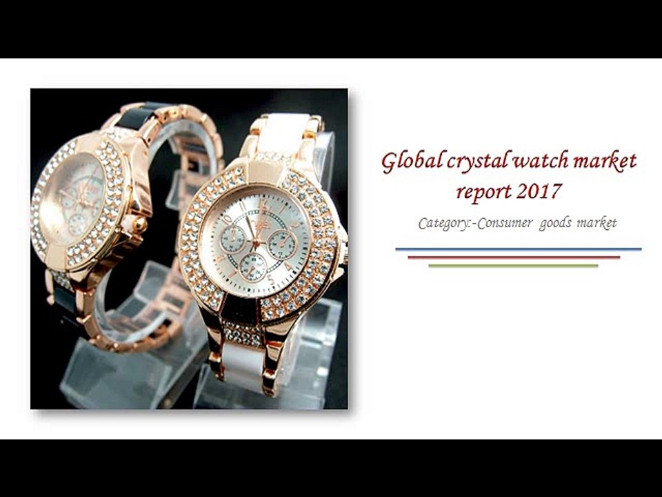 Global Crystal Watch Market Report 2017: Aarkstore
