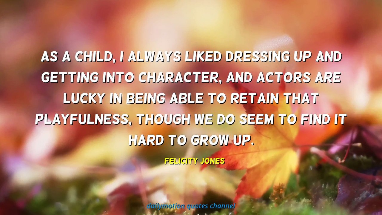 Felicity Jones Quotes #1