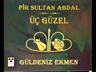 Üç Güzel - Güldeniz Ekmen