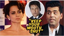 Shekhar Suman Tells Kangana Ranaut To Keep Her Mouth Shut | Karan Johar Kangana Ranaut Fight