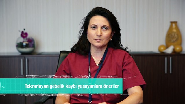 Tekrarlayan gebelik kaybı yaşayanlara öneriler