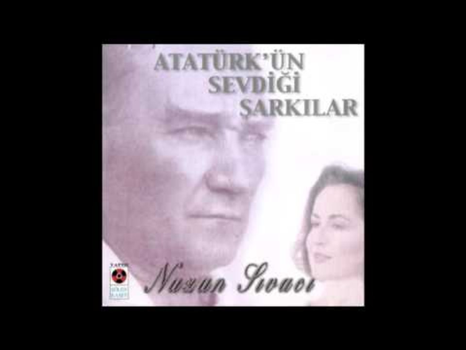 Gelmiş değil böyle peri - Nazan Sıvacı - Atatürk'ün Sevdiği Şarkılar