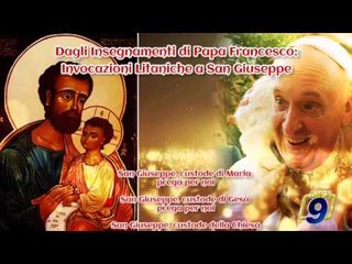 Dagli Insegnamenti di Papa Francesco: Invocazioni Litaniche a San Giuseppe