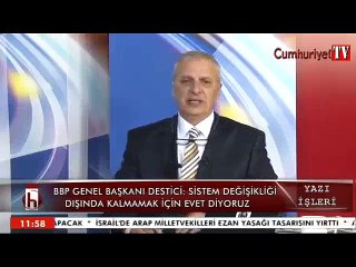 BBP'de 'evet' itirazı: 'Partinin yüzde 98'i hayır diyor'