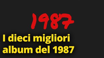 I dieci migliori album del 1987