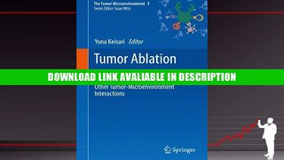 Read Online Free Tumor Ablation: Effects on Systemic and Local Anti-Tumor Immunity and on Other