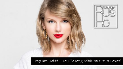 Rus Ho -Taylor Swift - You Belong With Me (Drum Cover)