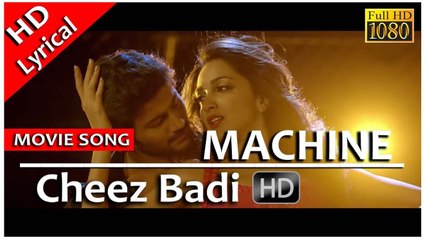 Cheez Badi Video Song - Machine - Mustafa & Kiara Advani - Udit Narayan & Neha Kakkar