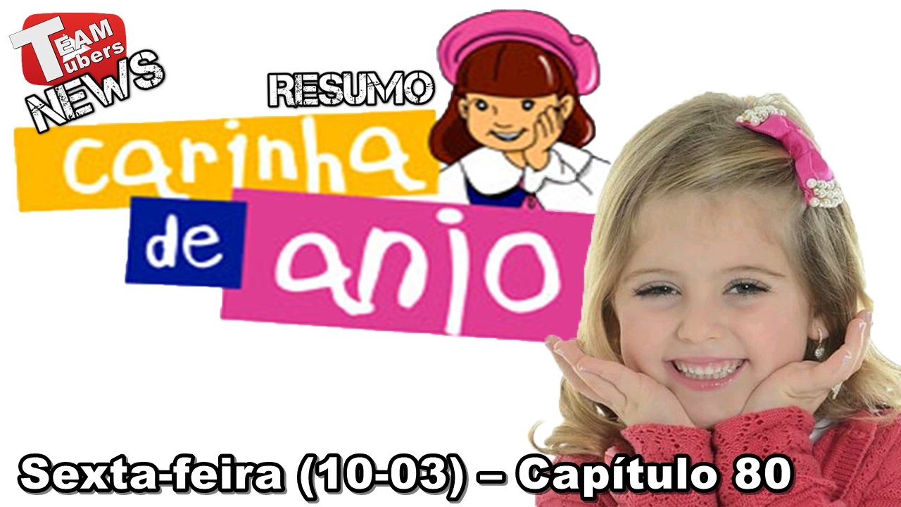 Carinha de Anjo - Resumo - Sexta-feira (10-03) – Capítulo 80