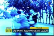 Trujillo: delincuentes arrastran a mujer para robarle su celular