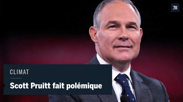 Scott Pruitt, patron de l’Agence de l’environnement américaine, doute de l’impact du CO2 sur l’environnement