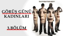 Görüş Günü Kadınları - 3.Bölüm