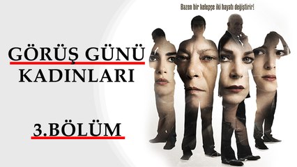 Görüş Günü Kadınları - 3.Bölüm