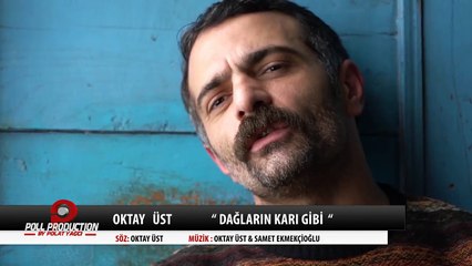Oktay Üst - Dağların Karı Gibi - (Official Video)