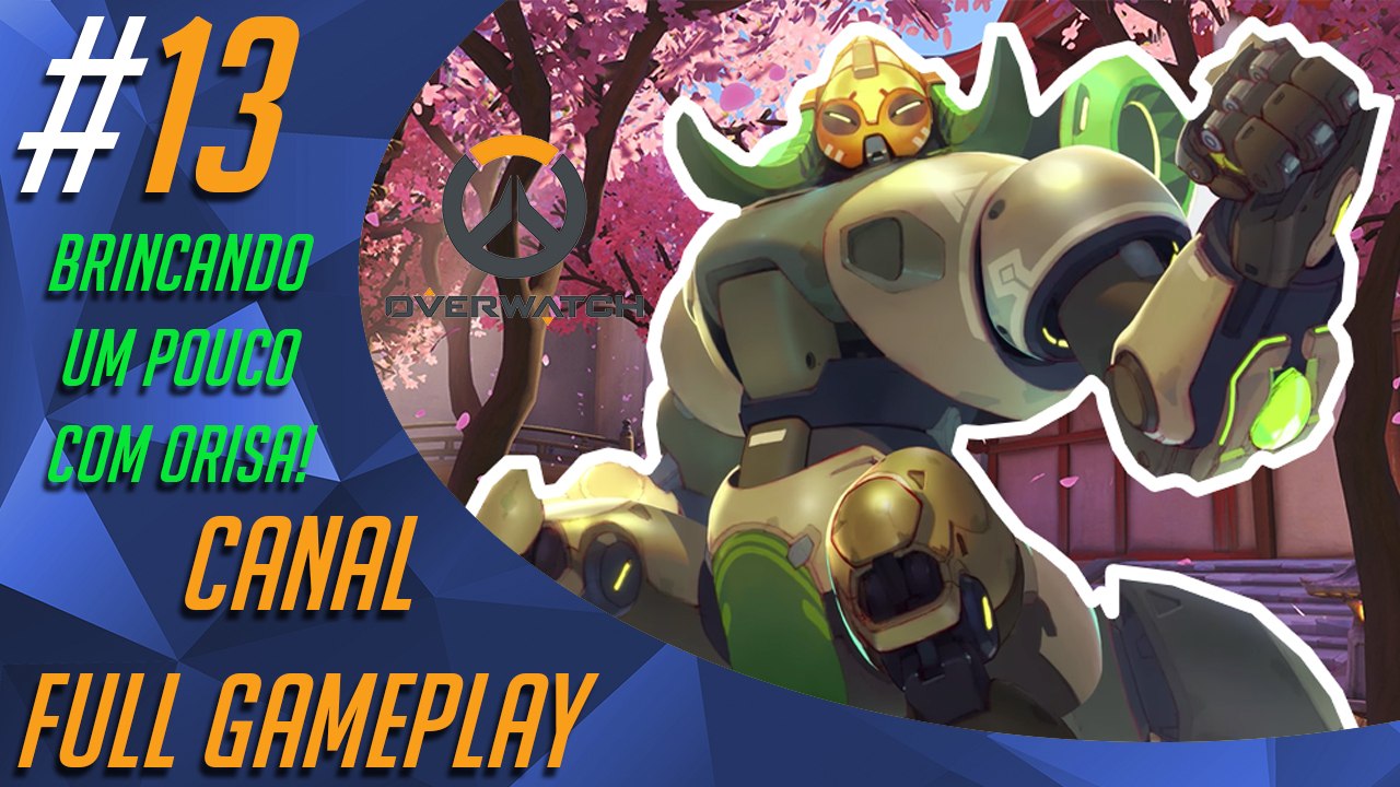 Overwatch #13 - Brincando um pouco com Orisa. Divirta-se!