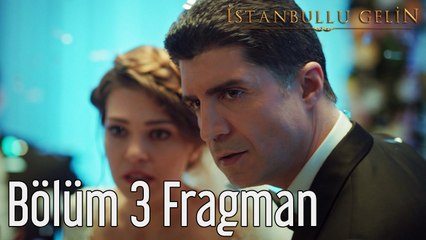 İstanbullu Gelin 3. Bölüm Fragman