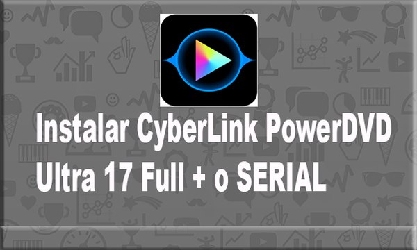 Como baixar e instalar e ativar o CyberLink PowerDVD 17 Ultra 2017