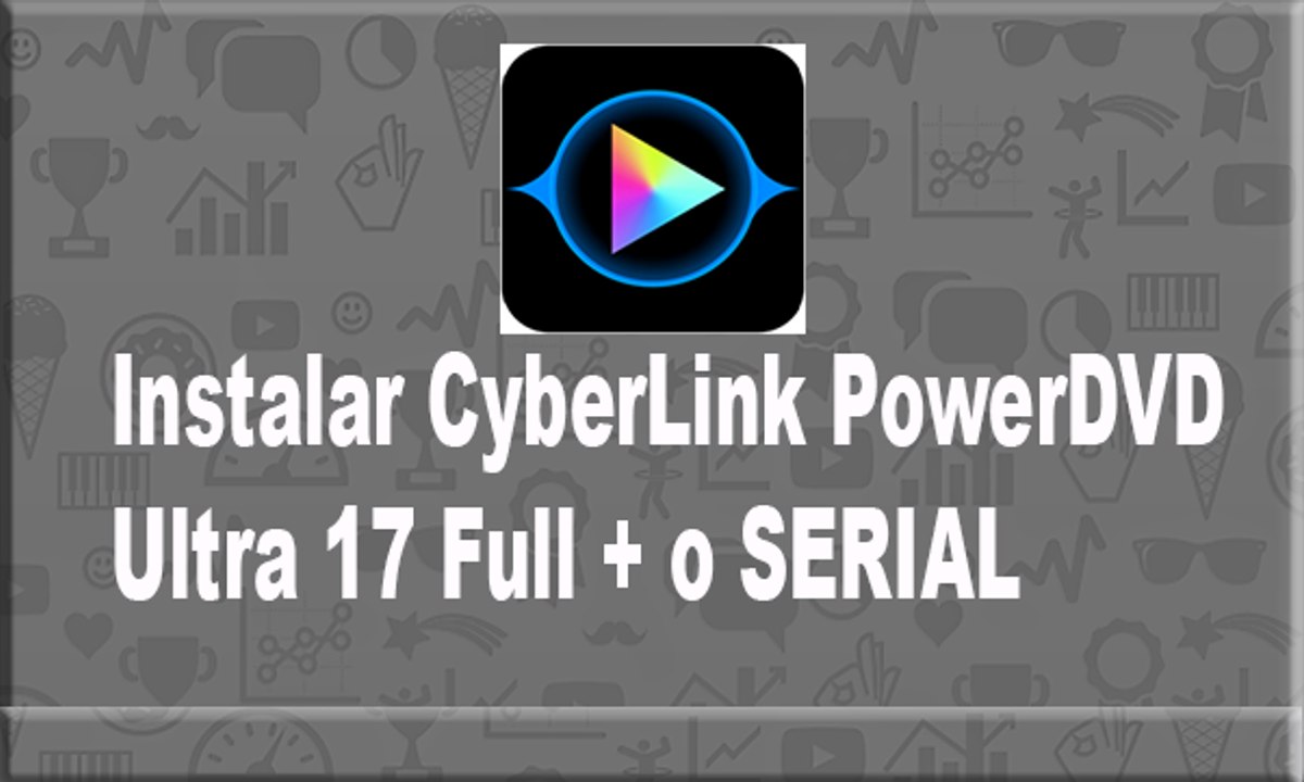 Como baixar e instalar  e ativar o  CyberLink PowerDVD 17 Ultra 2017