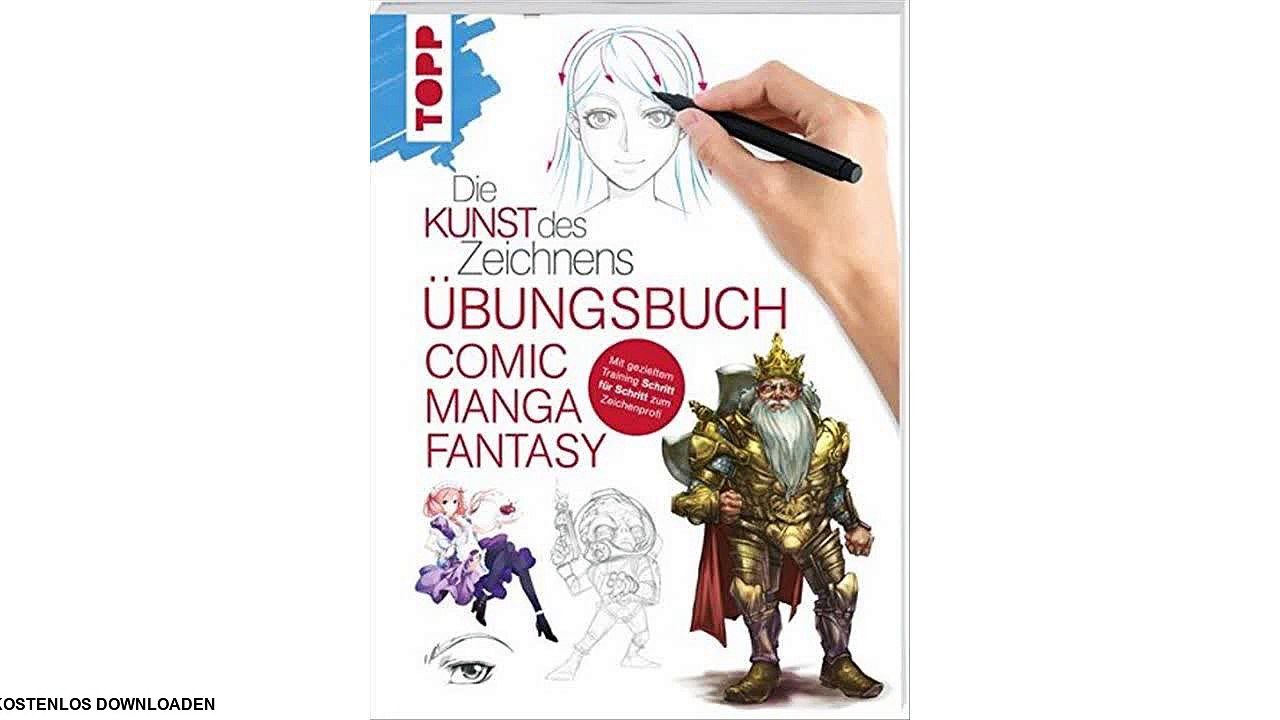 [PDF Download] Die Kunst des Zeichnens - Comic Manga Fantasy Übungsbuch: Mit gezieltem Training Schritt für Schritt zum