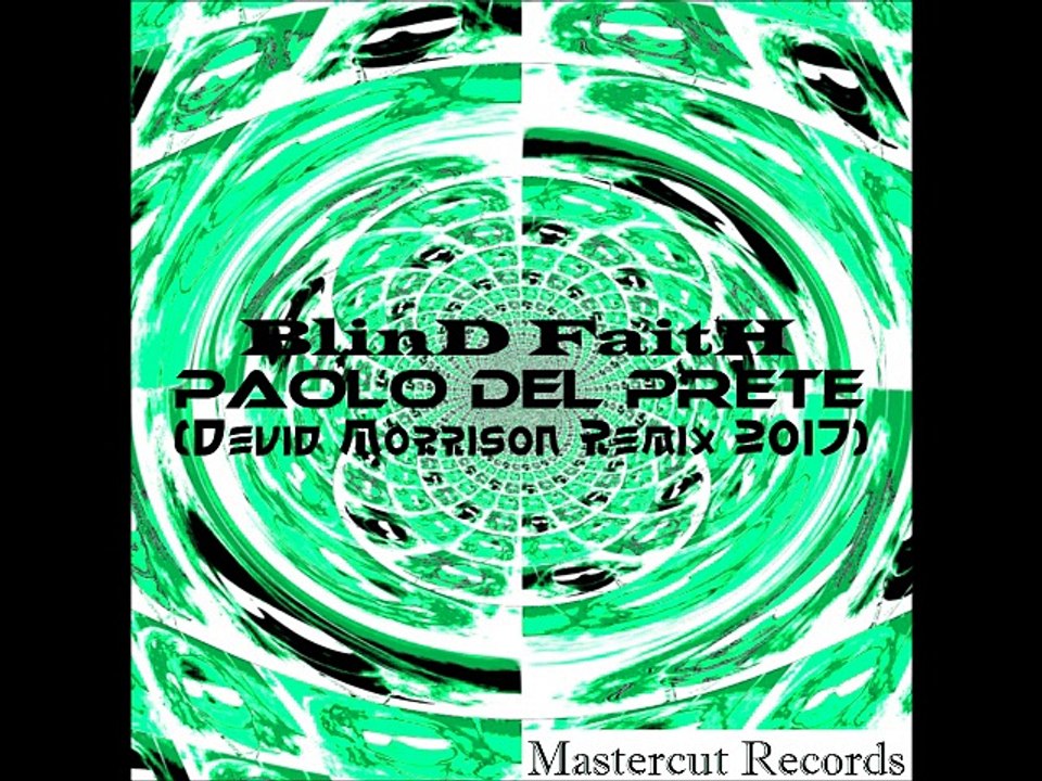 Paolo Del Prete - Blind Faith (Devid Morrison Remix 2017) Promo Videoclip