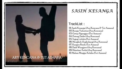 ARY KENCANA & TUT ASMARA FULL ALBUM SASIH KESANGA