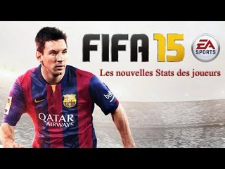 FIFA 15 Les Nouvelles Stats des Joueurs