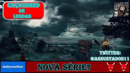 Caçadores De Lendas: Nova Série!!!