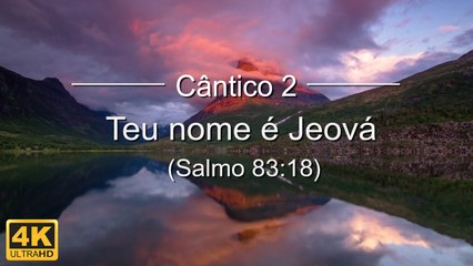 Cântico 2: Teu nome é Jeová