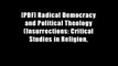 [PDF] Radical Democracy and Political Theology (Insurrections: Critical Studies in Religion,